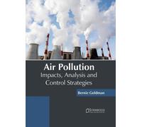 Air Pollution: Impacts, Analysis and Control Strategies (Copertina rigida)