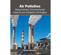Air Pollution: Measurement, Environmental Impacts and Mitigat (Copertina rigida)