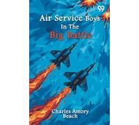 Air Service Boys In The Big Battle