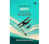 Air Service Boys Over The Atlantic
