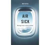 Air Sick: Musings from a weary traveler