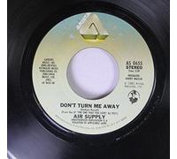 Air Supply 45 RPM Don't Turn Me Away / Sweet Dreams