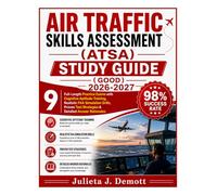 AIR TRAFFIC SKILLS ASSESSMENT STUDY GUIDE 2026-2027: 9 Full-Length Practice Exams with Cognitive Aptitude Training, Realistic FAA Simulation Drills, Proven Test Strategies & Detailed Answer Rationales