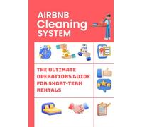 Airbnb Cleaning System: The Ultimate operation guide for short- term rentals