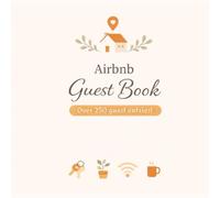 Airbnb Guest Book: A Simple Guest Log for Short-Term Rentals, Vacation Homes & Airbnb Hosts
