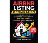 Airbnb Listing Optimization: A Practical Guide to Increasing Bookings and Improving Revenue from Your Short-Term Rental