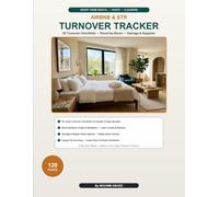 Airbnb Turnover Checklist and Short-Term Rental Cleaning Log Book: Guest Turnover Tracker Sheets for Hosts, Co-Hosts and Cleaners - Room-by-Room ... and Maintenance Schedule - 120 Pages