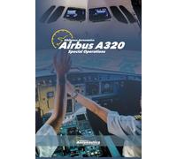Airbus A320. Special Operations. Pilot handbook. Aviation handbook. Airbus handbook: Airbus study guide. A320 for pilots