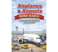 Aircraft & Airport Word Search Puzzle Book for Adults Large Print Aviation Brain Games Featuring Planes, Airlines & Travel Themes: 55 Challenging ... for Aviation Lovers, Pilots & Frequent Flyers
