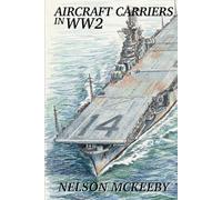 Aircraft Carriers in WW2: Technology of WW2 Series