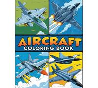 aircraft coloring book 70+: Exciting Airplane Designs for Kids and Adults to Relax and Unleash Creativity"