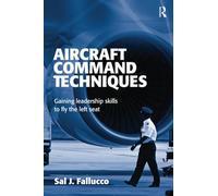 Aircraft Command Techniques: Gaining Leadership Skills to Fly the Left Seat