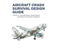 Aircraft Crash Survival Design Guide: Volume II - Aircraft Design Crash Impact Conditions and Human Tolerance