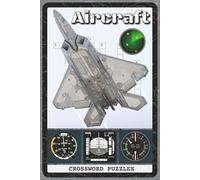 Aircraft Crossword Puzzles: Crossword Puzzles with Easy to Read about Aircraft, Airplanes, Jets and More | 6x9 inches, 120 pages | 60 Puzzles - Gift for Aviation Fans, Pilots, Plane Spotters