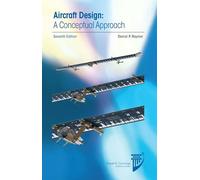 Aircraft Design: A Conceptual Approach, Seventh Edition