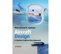 Aircraft Design: A Systems Engineering Approach