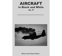 Aircraft in black and white no. 9: This is just a notebook with an original photograph taken by me, beautiful lined journal, 98 pages, 6x9, white paper, college ruled