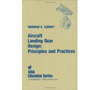 Aircraft Landing Gear Design: Principles and Practices (AIAA Education) by Norman S. Currey (1988-06-01)