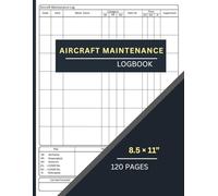 AIRCRAFT MAINTENANCE LOGBOOK: Professional Logbook for Aircraft Maintenance Technicians | AMT | Aviation Mechanics | Airplane and Helicopter Repairs | 120 Pages | 8.5" × 11" size