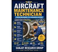 Aircraft Maintenance Technician: From Beginner to Licensed Expert