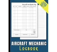 Aircraft Mechanic Logbook: A Practical Maintenance & Inspection Record Book for Aviation Technicians and Engineers
