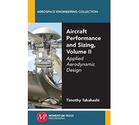 Aircraft Performance and Sizing: Applied Aerodynamic Design