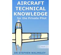 Stephen Walmsley Aircraft Technical Knowledge for the Private Pilot (Tascabile)