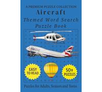 Aircraft - Themed Word Search Puzzle Book: 50+ Easy-to-Read Aircraft Related Puzzles - For Adults, Seniors, and Teens.