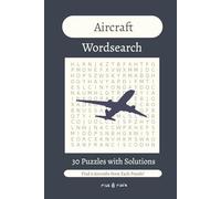 Aircraft Wordsearch Book: Easy to Read Print | 30 Puzzles with Solutions | Gift for Learning, Leisure, or Holiday