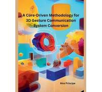 Aire Príncipe A Core-Driven Methodology for 3D Gesture Communication (Tascabile)