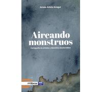 Aireando monstruos: Cartografía de anhelos y desvaríos desatendidos: 277