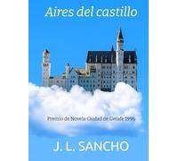 Aires del castillo: Premio de Novela Ciudad de Getafe 1996