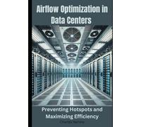 Airflow Optimization in Data Centers: Preventing Hotspots and Maximizing Efficiency