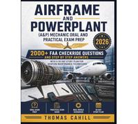 Airframe and Powerplant (A&P) Mechanic Oral and Practical Exam Prep 2026: 2000+ FAA Checkride Questions and Step by Step Answers with a 30 Day Study Plan for Aviation Maintenance Technicians (colored)
