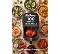 AirFryer 100 Recetas Saludables Anti Inflamatorias