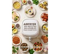 AirFryer 100 Recetas Saludables para Diabéticos