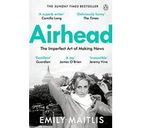Airhead: The Imperfect Art of Making News
