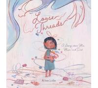 Airien Ludin Loose Threads. A Story about Me, Mom, and Dad (Copertina rigida)