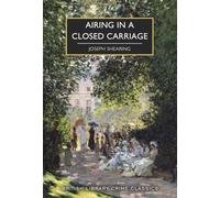 Airing in a Closed Carriage: 148 (British Library Crime Classics)