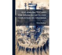 AirLand Battle and the Division Artillery Counterfire Dilemma