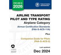 Airline Transport Pilot and Type Rating for Airplane Category Airman Certification Standards (FAA-S-ACS-11A) Plus Companion Guide for Pilots (FAA-G-ACS-2)