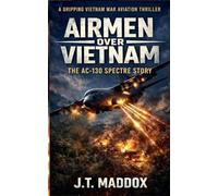 Airmen Over Vietnam: The AC-130 Spectre Story