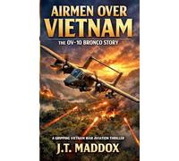 Airmen Over Vietnam: The OV-10 Bronco Story