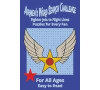 Airmen’s Word Search Challenge: Fighter Jets to Flight Lines-Puzzles for Every Fan: 6x9 Inch | 55 Puzzles... Get ready to honor the spirit, strength, and heritage of the U.S. Air Force