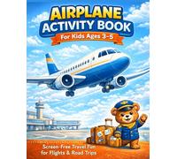 Airplane Activity Book for Kids Ages 3-5: Travel Activities for Toddlers | Buddy the Pilot Bear Road Trip & Screen-Free Activity Book for Flights and Car Rides