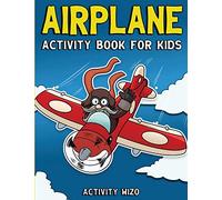 Airplane Activity Book For Kids: Coloring, Dot to Dot, Mazes, and More for Ages 4-8