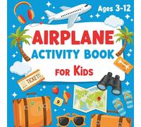 Airplane Activity Book For Kids: includes Mazes, Coloring, Sudoku, Crosswords And More!
