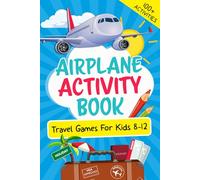Airplane Activity Book: Travel Games For Kids 8-12