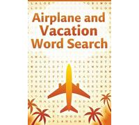 Airplane and Vacation Word Search: Word Search with Easy to Read Print about Vacations, Travel, Flying and More |6x9 inches, 100 Pages |50 Puzzles