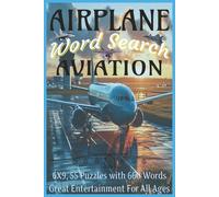 Airplane Aviation Word Search Puzzle Book: Fun and Educational Airplanes, Jets, and Helicopters Book with 660 Unique Words | 55 Puzzles - Perfect for Young Aviation Lovers and Future Pilots!